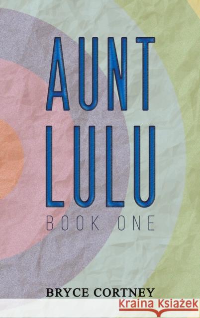 Aunt Lulu: Book One Bryce Cortney 9781638291527 Austin Macauley - książka