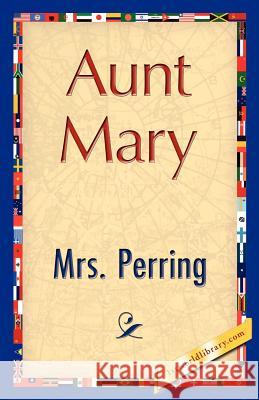Aunt Mary Perring Mr 9781421848549 1st World Library - książka