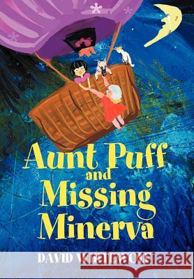Aunt Puff and Missing Minerva David Whitewolf 9780595666737 iUniverse - książka
