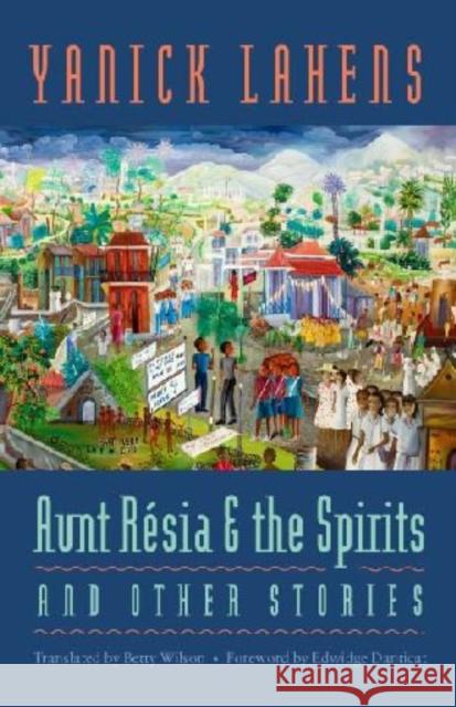 Aunt Résia and the Spirits and Other Stories Lahens, Yanick 9780813929019 Not Avail - książka