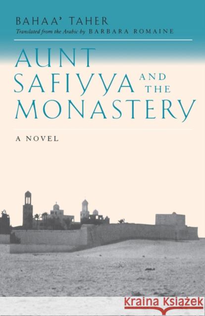 Aunt Safiyya and the Monastery Taher, Bahaa' 9780520200753  - książka