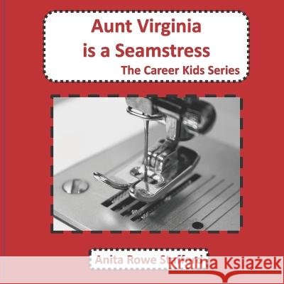 Aunt Virginia is a Seamstress Anita Stafford   9798803538455 Independently Published - książka
