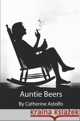 Auntie Beers: A book of connected short stories Catherine Astolfo 9781772421811 Carrick Publishing - książka