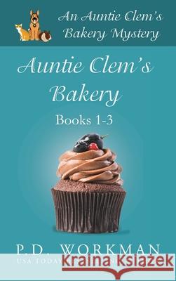 Auntie Clem's Bakery 1-3 P D Workman 9781774680766 P.D. Workman - książka