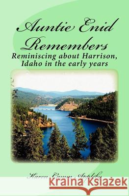 Auntie Enid Remembers: Reminiscing about Harrison, Idaho In the early years Appleby, Karen Camm 9781466267190 Createspace - książka