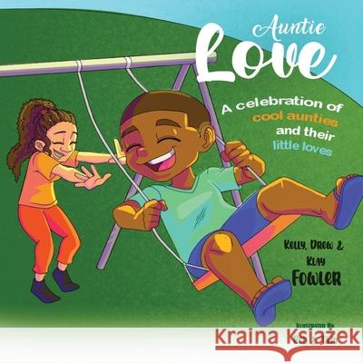 Auntie Love Drew Fowler, Klay Fowler, Kelly Fowler 9789768201157 Iease Publishack - książka