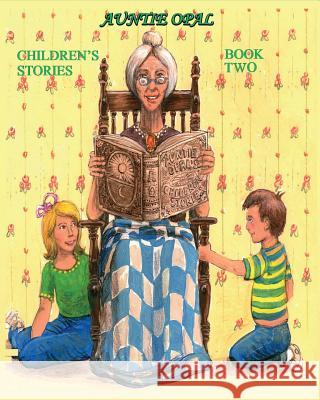 Auntie Opal Children's Stories - Book 2 Auntie Opal 9781981519293 Createspace Independent Publishing Platform - książka