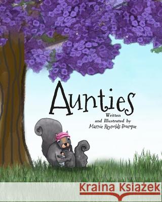 Aunties: What does it mean to be an Auntie... find out inside. Marnie Reynolds-Bourque 9781734414530 Lucky Seven Publishing - książka