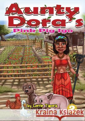 Aunty Dora's Pink Pig Igo Lorrie Tapora Joe Marie Dinson 9781925795134 Library for All - książka