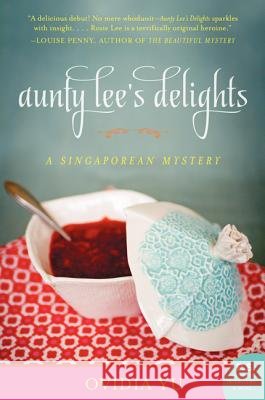 Aunty Lee's Delights: A Singaporean Mystery Ovidia Yu 9780062227157 William Morrow & Company - książka