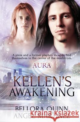 Aura: Kellen's Awakening Angel Martinez (Strayer University Fredericksburg Virginia USA), Bellora Quinn 9781786519597 Pride & Company - książka