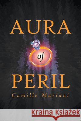 Aura of Peril Camille Mariani 9781475988222 iUniverse.com - książka