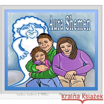 Aura Shemen Andrew L. Miller Patti Petrone-Miller Dawn Hite 9781544644189 Createspace Independent Publishing Platform - książka