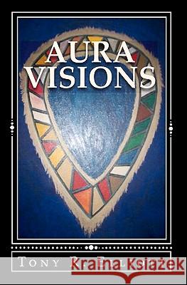 Aura Visions: The Origin Prophecy Tony R. Elliott 9781448646111 Createspace - książka