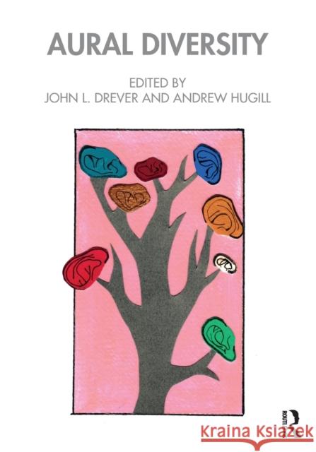 Aural Diversity John Drever Andrew Hugill 9781032024998 Taylor & Francis Ltd - książka