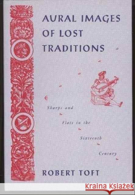 Aural Images of Lost Tradition Toft, Robert 9780802059291 University of Toronto Press - książka