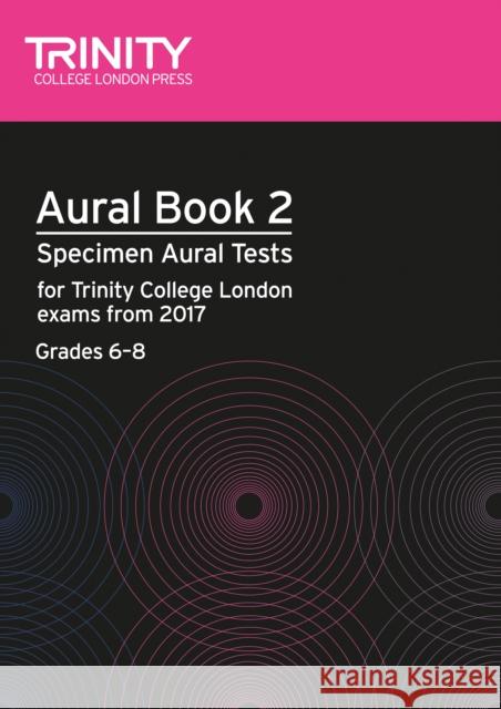 Aural Tests Book 2 (Grades 6–8) Trinity College London 9780857365361 Trinity College London Press - książka