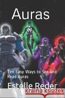 Auras: Ten Easy Ways to See and Read Auras Estelle Reder 9781686635908 Independently Published - książka