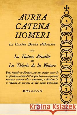 Aurea Catena Homeri: La Chaîne Dorée d'Homère - La Nature dévoilée ou La Théorie de la Nature Inconnu 9782924859537 Unicursal - książka