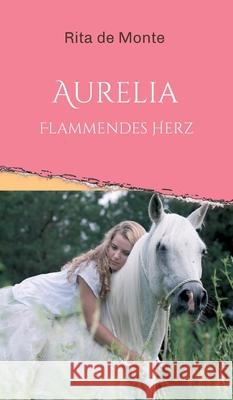 Aurelia - Flammendes Herz Rita d 9783347316218 Tredition Gmbh - książka