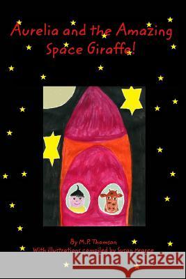 Aurelia and the Amazing Space Giraffe! Mp Thomson, S Pearce 9781364920036 Blurb - książka