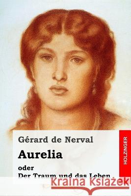 Aurelia oder Der Traum und das Leben Wolfenstein, Alfred 9781542609579 Createspace Independent Publishing Platform - książka