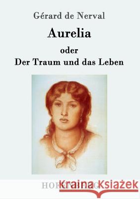 Aurelia oder Der Traum und das Leben Gérard de Nerval 9783743702455 Hofenberg - książka