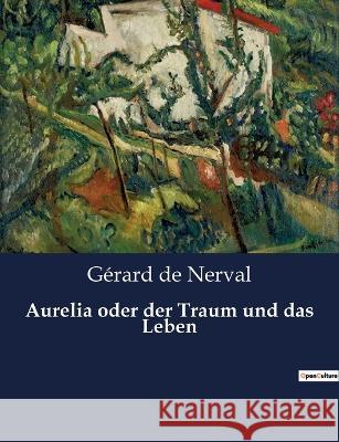 Aurelia oder der Traum und das Leben Gerard de Nerval   9791041909049 Culturea - książka
