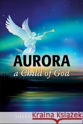 Aurora a Child of God Joseph N Padilla 9781498417747 Xulon Press - książka