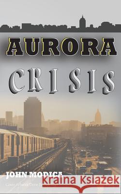 Aurora: Crisis John Modica 9781514635469 Createspace - książka
