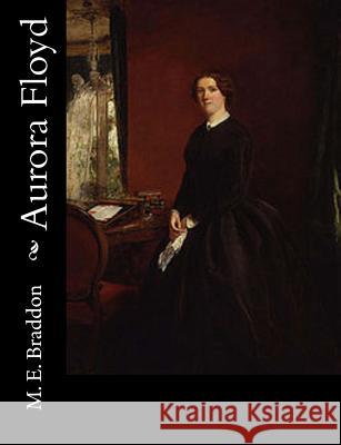 Aurora Floyd M. E. Braddon 9781517176372 Createspace - książka