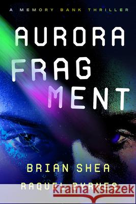 Aurora Fragment Raquel Byrnes Brian Shea 9781648756221 Severn River Publishing - książka