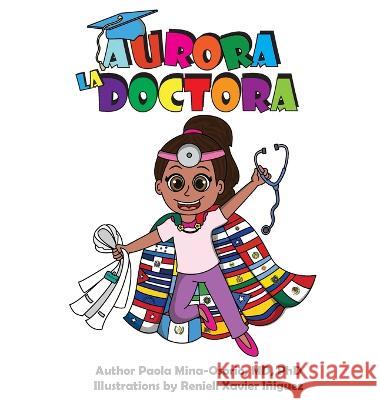 Aurora la Doctora Paola Mina-Osorio, Reniell Iñiguez 9781735172835 Science Education Online LLC - książka