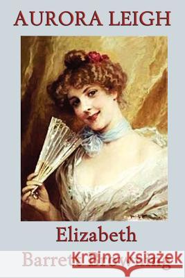 Aurora Leigh Elizabeth Barrett Browning   9781617205989 Wilder Publications, Limited - książka