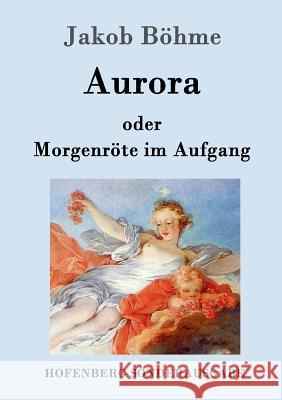 Aurora oder Morgenröte im Aufgang Jakob Böhme 9783861995548 Hofenberg - książka