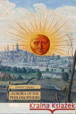 Aurora of the Philosophers: Esoteric Classics Paracelsus 9781631185076 Lamp of Trismegistus - książka