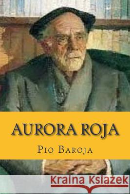 Aurora Roja Pio Baroja 1. Books 9781515215264 Createspace - książka