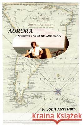 Aurora: Shipping Out in the late 1970s Merriam, Vreni 9781500898298 Createspace - książka