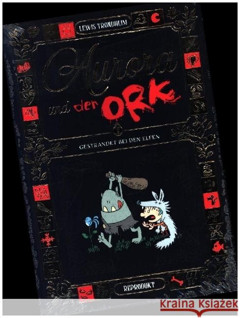 Aurora und der Ork 2 Trondheim, Lewis, Pröfrock, Ulrich 9783956404634 Reprodukt - książka