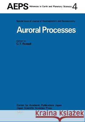 Auroral Processes: Proceedings of Iaga/Iamap Joint Assembly August 1977, Seattle, Washington Russell, C. T. 9789401091169 Springer - książka