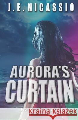 Aurora's Curtain J. E. Nicassio 9781979109079 Createspace Independent Publishing Platform - książka
