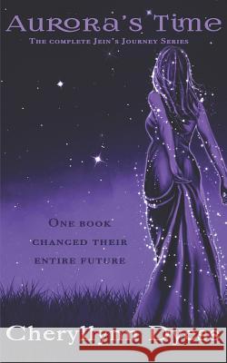 Aurora's Time: The Complete Jein's Journey Series Cheryllynn Dyess 9781093981025 Independently Published - książka