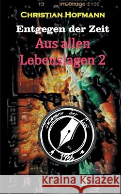 Aus allen Lebenslagen 2: Entgegen der Zeit Christian Hofmann 9783751970235 Books on Demand - książka