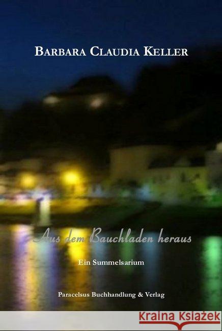 Aus dem Bauchladen heraus : Ein Summelsarium Keller, Barbara Claudia 9783902776402 Paracelsus, Salzburg - książka