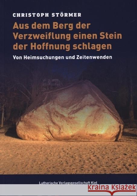 Aus dem Berg der Verzweiflung einen Stein der Hoffnung schlagen Störmer, Christoph 9783875033021 Lutherische Verlagsges. - książka