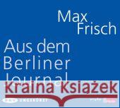 Aus dem Berliner Journal, 3 Audio-CDs : Ungekürzte Lesung Frisch, Max 9783862314195 Der Audio Verlag, DAV - książka