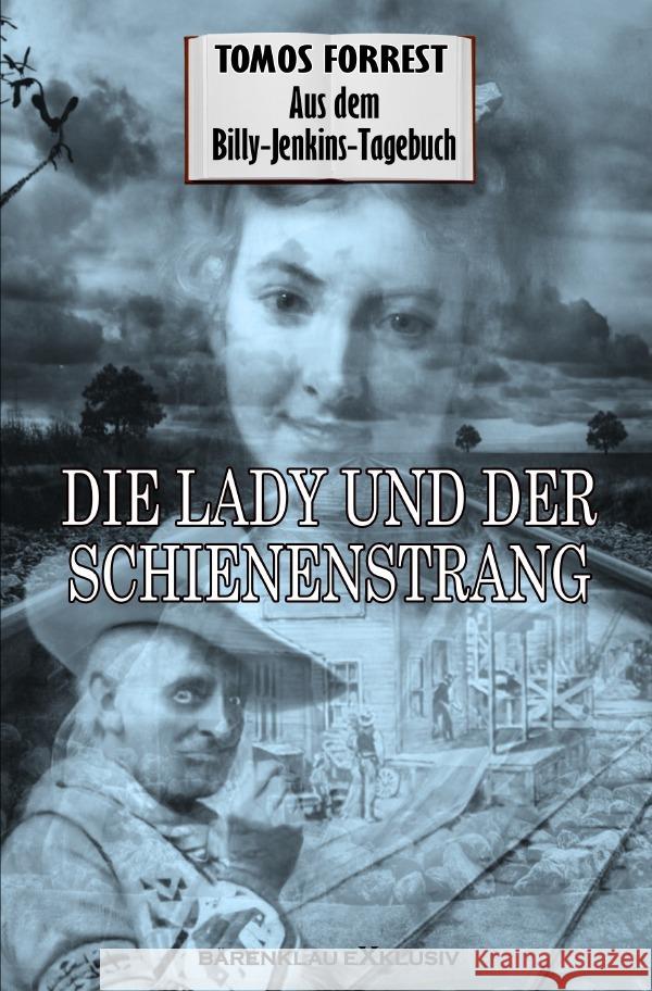 Aus dem Billy-Jenkins-Tagebuch: Die Lady und der Schienenstrang Forrest, Tomos 9783756501120 epubli - książka