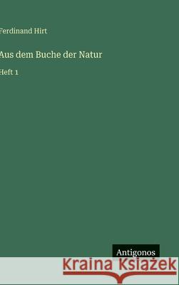 Aus dem Buche der Natur: Heft 1 Ferdinand Hirt 9783563171646 Antigonos Verlag - książka