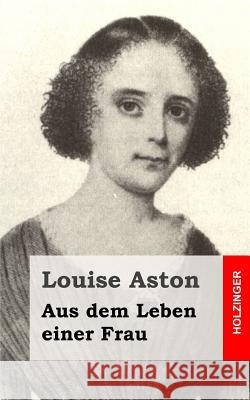 Aus dem Leben einer Frau Aston, Louise 9781482364064 Createspace - książka