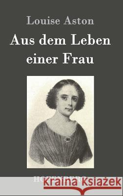 Aus dem Leben einer Frau Louise Aston 9783843032070 Hofenberg - książka